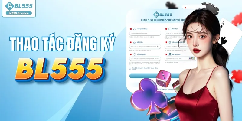 4 bước đăng ký BL555 đơn giản 4 bước đăng ký BL555 đơn giản