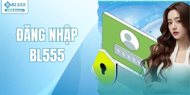 Đăng Nhập BL555 Khám Phá Thế Giới Cá Cược Đỉnh Cao