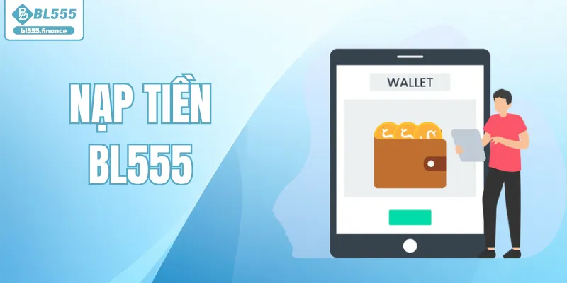 Nạp Tiền BL555 Khám Phá Thế Giới Cá Cược Đỉnh Cao